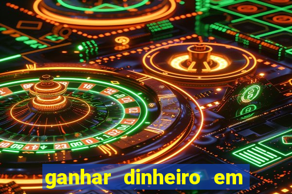 ganhar dinheiro em dolar jogando